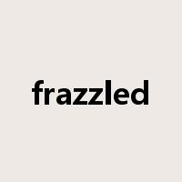 frazzled是什么意思