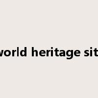 world heritage site是什么意思