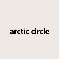 arctic circle是什么意思