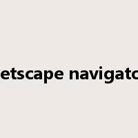 netscape navigator是什么意思