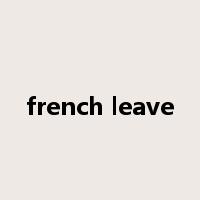 french leave是什么意思