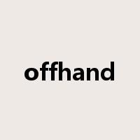 offhand是什么意思