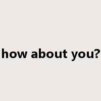 how about you?是什么意思