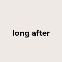 long after是什么意思