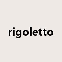 rigoletto是什么意思