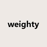 weighty是什么意思