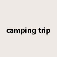 camping trip是什么意思