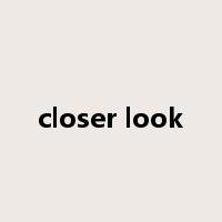 closer look是什么意思