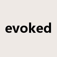 evoked是什么意思