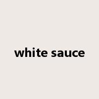 white sauce是什么意思