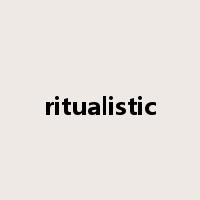 ritualistic是什么意思