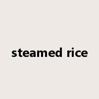 steamed rice是什么意思
