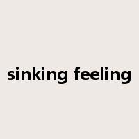 sinking feeling是什么意思