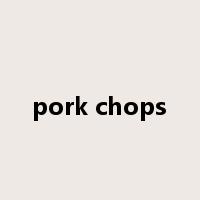 pork chops是什么意思