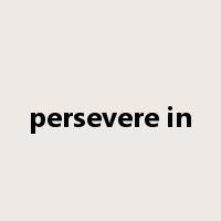 persevere in是什么意思