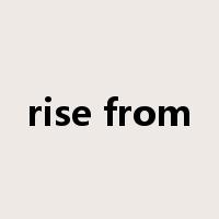 rise from是什么意思