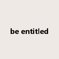 be entitled是什么意思