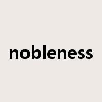 nobleness是什么意思