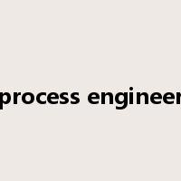 process engineer是什么意思