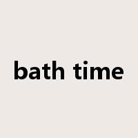 bath time是什么意思