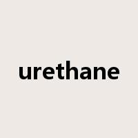 urethane是什么意思