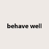 behave well是什么意思