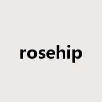 rosehip是什么意思