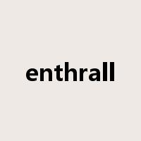enthrall是什么意思