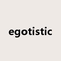 egotistic是什么意思