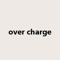 over charge是什么意思
