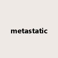 metastatic是什么意思