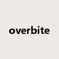 overbite是什么意思