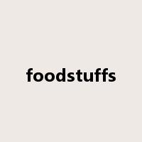 foodstuffs是什么意思