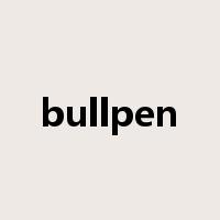 bullpen是什么意思