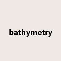 bathymetry是什么意思