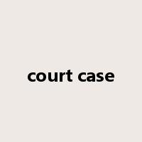court case是什么意思