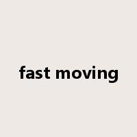 fast moving是什么意思