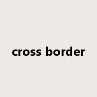 cross border是什么意思