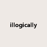 illogically是什么意思