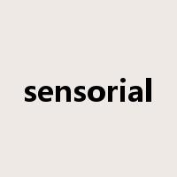 sensorial是什么意思