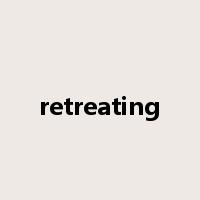 retreating是什么意思