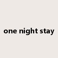 one night stay是什么意思