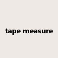 tape measure是什么意思