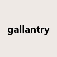 gallantry是什么意思