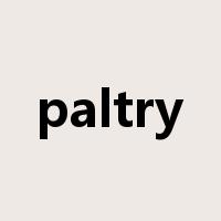 paltry是什么意思