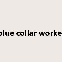 blue collar worker是什么意思