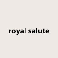royal salute是什么意思