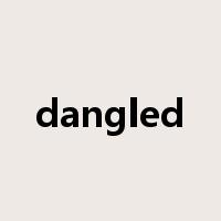 dangled是什么意思