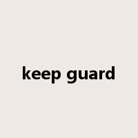 keep guard是什么意思