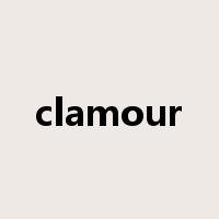 clamour是什么意思